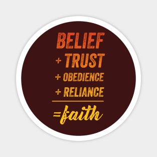 Belief + Trust + Obedience + Reliance = Faith • Yellow-Orange Magnet